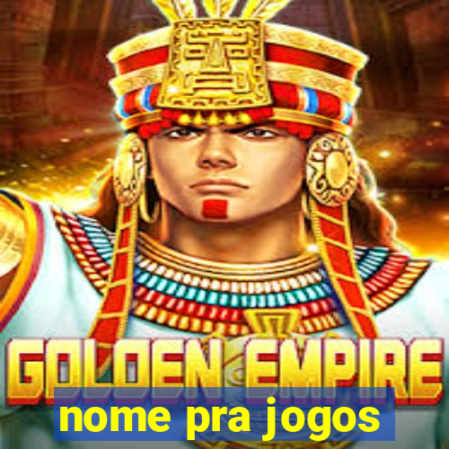 nome pra jogos